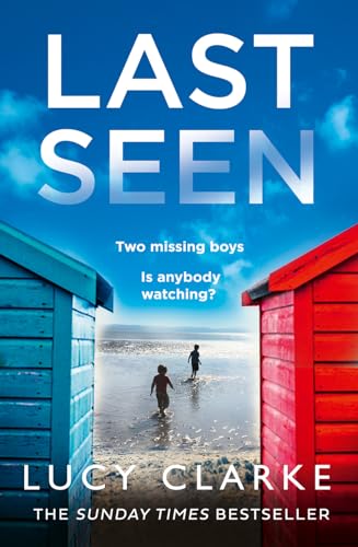 Last Seen: The gripping psychological thriller, full of secrets and twists, from the Sunday Times bestselling author von HarperCollins